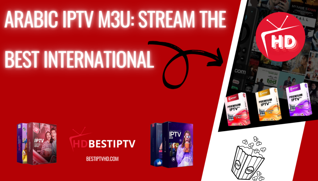 Arabic IPTV M3U: Stream the best international