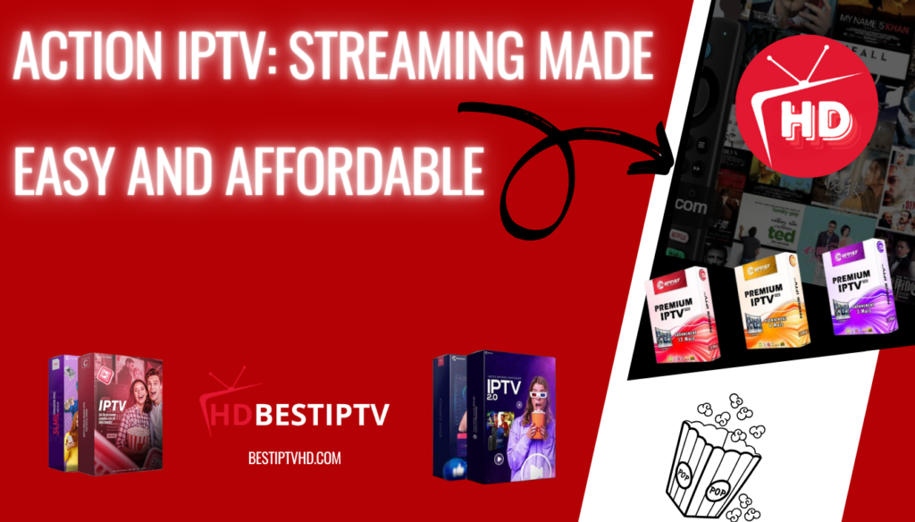 Action IPTV: Streaming Made Easy and Affordable 2024