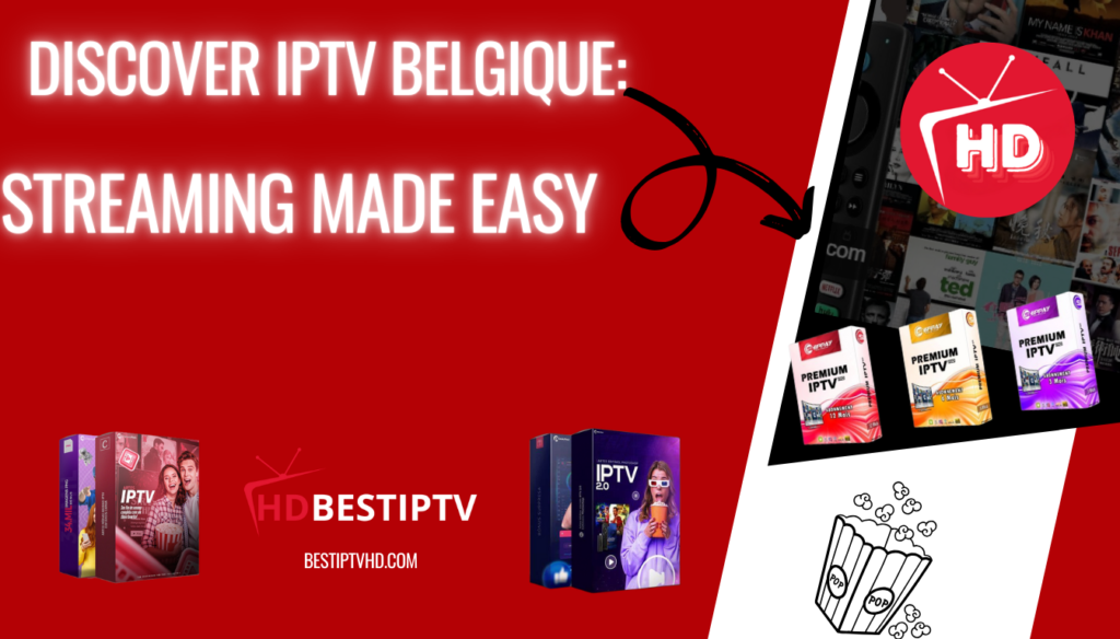 Discover IPTV Belgique: Streaming Made Easy 2024