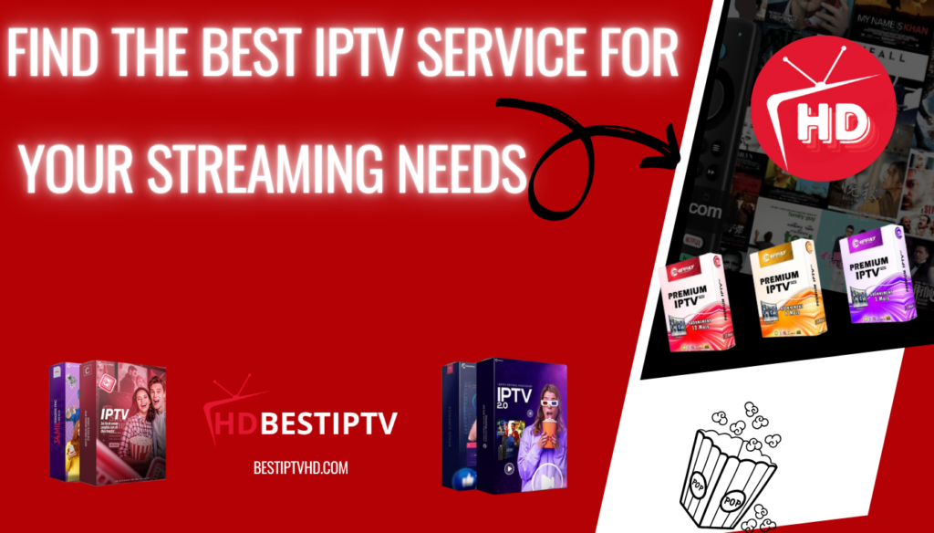 Find the Best IPTV Service for Your Streaming Needs 2024